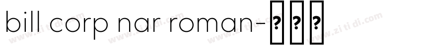 bill corp nar roman字体转换